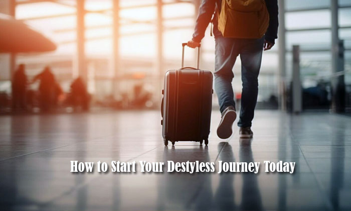 start your destyless journey today
