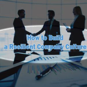 build a resilient company culture