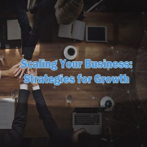 scaling your business